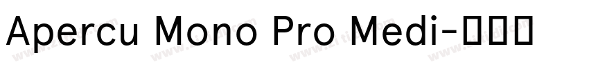 Apercu Mono Pro Medi字体转换